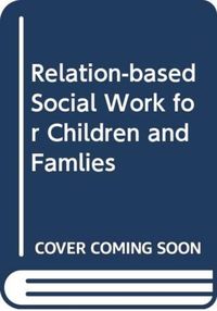 Produktbild: Hickman, C: Relationship-based Social Work for Children and