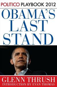 Produktbild: Obama's Last Stand: Playbook 2012 (POLITICO Inside Election 2012)