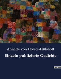 Bild vom Artikel Einzeln publizierte Gedichte vom Autor Annette von Droste-Hülshoff