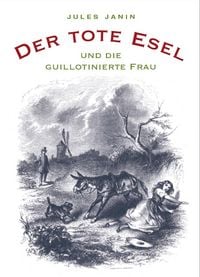 Produktbild: Der tote Esel und die guillotinierte Frau