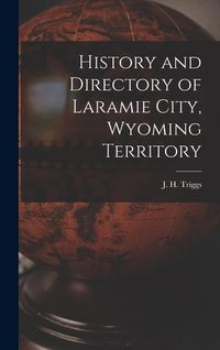 Produktbild: History and Directory of Laramie City, Wyoming Territory