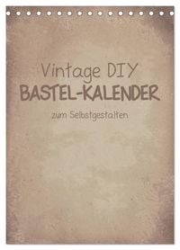 Produktbild: Vintage DIY Bastel-Kalender -Hochformat- (Tischkalender 2027 DIN A5 hoch), CALVENDO Monatskalender
