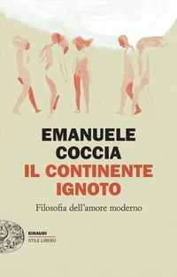 Produktbild: Il continente ignoto. Filosofia dell'amore moderno