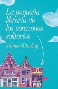 Produktbild: La Pequeña Librería de Los Corazones Solitarios