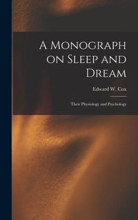Produktbild: A Monograph on Sleep and Dream: Their Physiology and Psychology