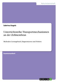 Produktbild: Unterrichtsreihe: Transportmechanismen an der Zellmembran