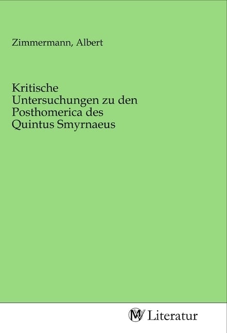 Produktbild: Kritische Untersuchungen zu den Posthomerica des Quintus Smyrnaeus