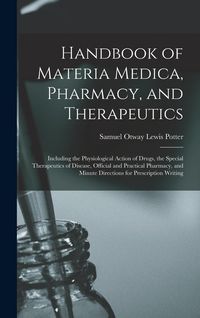 Produktbild: Handbook of Materia Medica, Pharmacy, and Therapeutics: Including the Physiological Action of Drugs, the Special Therapeutics of Disease, Official and