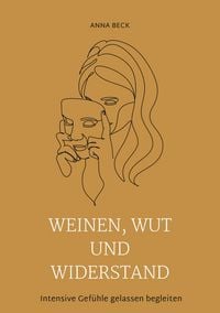 Produktbild: Weinen, Wut und Widerstand