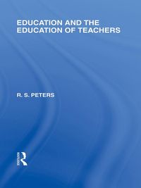 Produktbild: Education and the Education of Teachers (International Library of the Philosophy of Education volume 18)