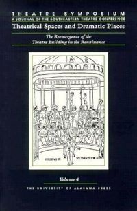 Produktbild: Theatre Symposium, Vol. 4: Theatrical Spaces and Dramatic Spaces: The Reemergence of the Theatre Building in the Renaissance