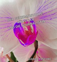 Produktbild: Der geheimnisvolle K&uuml;nstler und die Journalistin