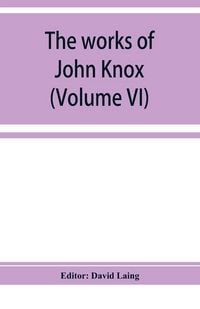 Produktbild: The works of John Knox (Volume VI)