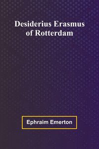 Produktbild: Desiderius Erasmus Of Rotterdam