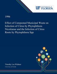 Produktbild: Effect of Composted Municipal Waste on Infection of Citrus by Phytophthora Nicotianae and the Infection of Citrus Roots by Phytophthora Spp