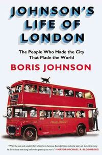 Produktbild: Johnson's Life of London: The People Who Made the City That Made the World