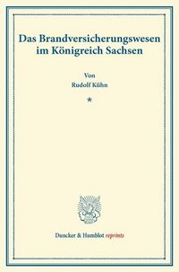 Produktbild: Das Brandversicherungswesen im K&ouml;nigreich Sachsen.