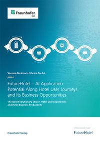 Produktbild: FutureHotel - AI Application Potential Along Hotel User Journeys and Its Business Opportunities