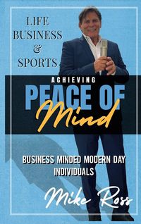 Produktbild: Achieving Peace of Mind in Life, Business, and Sports