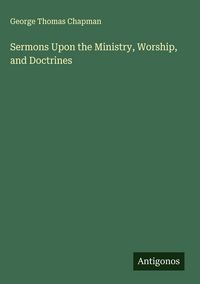 Produktbild: Sermons Upon the Ministry, Worship, and Doctrines