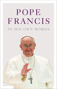 Produktbild: Collazo, J: Pope Francis in his Own Words