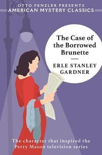Bild vom Artikel The Case of the Borrowed Brunette - A Perry Mason Mystery vom Autor Erle Stanley Gardner