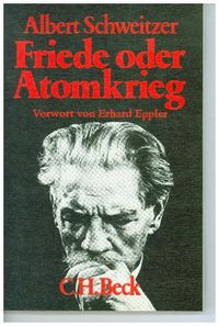 Bild vom Artikel Friede oder Atomkrieg vom Autor Albert Schweitzer
