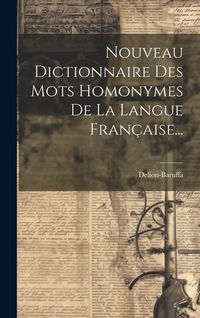 Produktbild: Nouveau Dictionnaire Des Mots Homonymes De La Langue Fran&ccedil;aise...