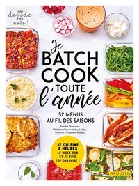 Produktbild: Je batch cook toute l'ann&eacute;e : 52 menus au fil des saisons