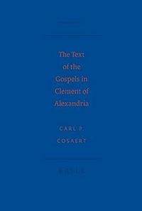 Produktbild: The Text of the Gospels in Clement of Alexandria