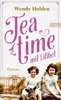 Bild vom Artikel Teatime mit Lilibet vom Autor Wendy Holden