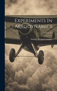 Produktbild: Experiments In Aerodynamics; Volume 27
