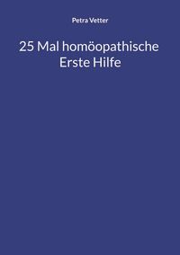 Produktbild: 25 Mal hom&ouml;opathische Erste Hilfe