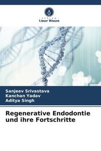 Produktbild: Regenerative Endodontie und ihre Fortschritte
