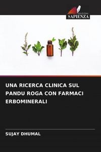 Produktbild: Una Ricerca Clinica Sul Pandu Roga Con Farmaci Erbominerali