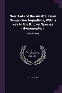 Produktbild: New Ants of the Australasian Genus Orectognathus, With a key to the Known Species (Hymenoptera