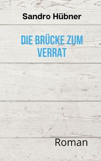 Produktbild: Die Br&uuml;cke zum Verrat