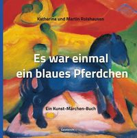 Bild vom Artikel Es war einmal ein blaues Pferdchen vom Autor Katharina Rolshausen