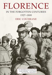 Produktbild: Florence in the Forgotten Centuries, 1527-1800