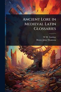 Produktbild: Ancient Lore in Medieval Latin Glossaries