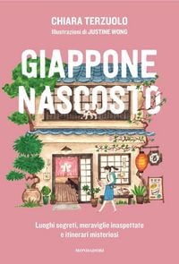 Produktbild: Giappone nascosto. Luoghi segreti, meraviglie inaspettate e itinerari misteriosi