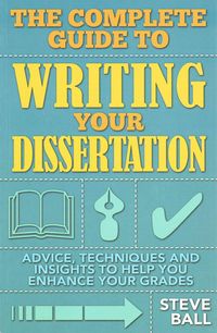 Produktbild: Ball, S: The Complete Guide to Writing Your Dissertation