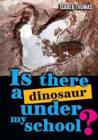 Produktbild: Thomas, I: Is there a dinosaur under my school?