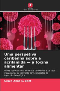 Produktbild: Uma perspetiva caribenha sobre a acrilamida - a toxina alimentar
