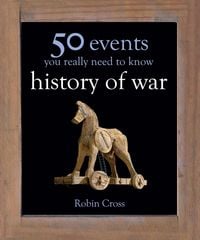 Produktbild: 50 Events You Really Need to Know: History of War