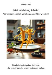 Produktbild: Jetzt reicht es, Schatz! Wir m&uuml;ssen endlich abnehmen und fitter werden!