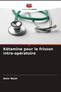 Produktbild: K&eacute;tamine pour le frisson intra-op&eacute;ratoire