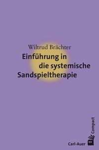 Bild vom Artikel Einführung in die systemische Sandspieltherapie vom Autor Wiltrud Brächter