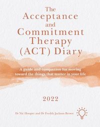 Produktbild: The Acceptance and Commitment Therapy (Act) Diary 2022