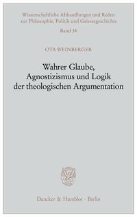 Bild vom Artikel Wahrer Glaube, Agnostizismus und Logik der theologischen Argumentation. vom Autor Ota Weinberger